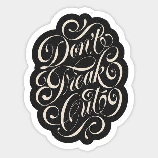 Don't Freak Out Sticker